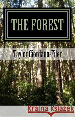 The Forest Taylor R. Giordano-Filer 9781984138132 Createspace Independent Publishing Platform - książka
