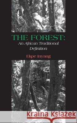 The Forest: An African Traditional Definition Ekpe Inyang 9789956792467 Langaa RPCID - książka