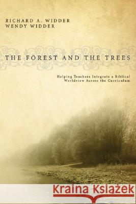 The Forest and the Trees Richard A. Widder Wendy Widder 9781556350542 Wipf & Stock Publishers - książka