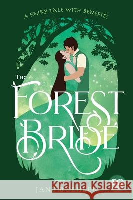 The Forest Bride PG: A Fairy Tale with Benefits Jane Buehler Cory Podielski 9780977806867 Jane Buehler - książka