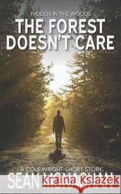 The Forest Doesn't Care Sean Monaghan 9798445260790 Independently Published - książka