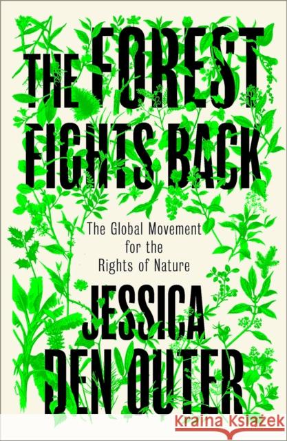 The Forest Fights Back: A Global Movement for the Rights of Nature den Outer, Jessica 9780745351483 Pluto Press (UK) - książka