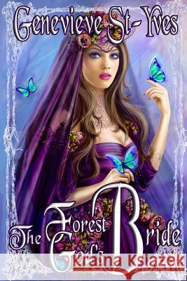 The Forest God's Bride Genevieve St-Yves 9781978119581 Createspace Independent Publishing Platform - książka