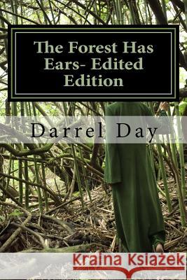 The Forest Has Ears- Edited Edition MR Darrel Day 9781539533313 Createspace Independent Publishing Platform - książka
