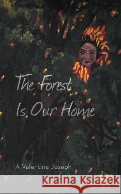 The Forest Is Our Home  9781475944006 iUniverse.com - książka