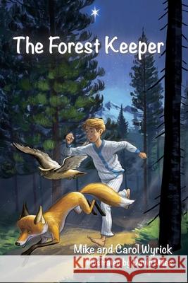 The Forest Keeper Mike And Carol Wyrick David Miles 9781736671917 Characters of Faith - książka