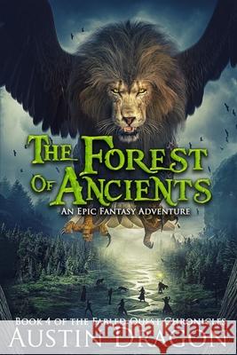 The Forest of Ancients: Fabled Quest Chronicles (Book 4): An Epic Fantasy Adventure Austin Dragon 9781946590091 Well-Tailored Books - książka