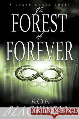The Forest of Forever Rob Blackwell 9781511806961 Createspace - książka