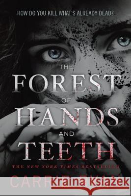 The Forest of Hands and Teeth Carrie Ryan 9780385736824 Delacorte Press Books for Young Readers - książka