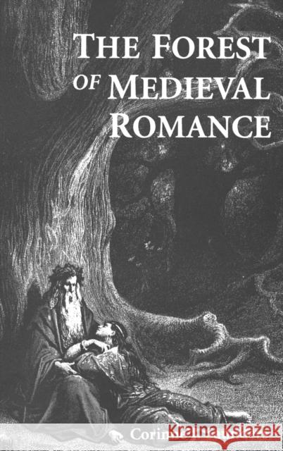 The Forest of Medieval Romance: The Preservation of the Mkomazi Game Reserve, Tanzania Saunders, Corinne 9780859913812 Boydell & Brewer - książka