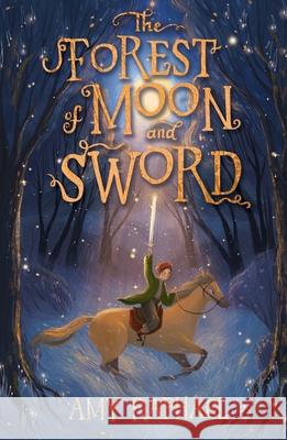 The Forest of Moon and Sword Amy Raphael 9781510108356 Hachette Children's Group - książka