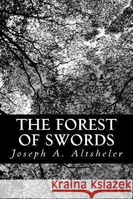 The Forest of Swords: A Story of Paris and the Marne Joseph a. Altsheler 9781484926338 Createspace - książka