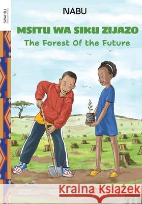 The Forest of the Future Margaret Muthee Bruno Iradukunda 9789914717181 Nabu Global - książka