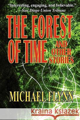 The Forest of Time and Other Stories Michael Flynn, MB BS, MRACOG 9781604504798 Phoenix Pick - książka