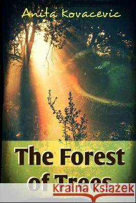 The Forest of Trees Anita Kovacevic 9781387249763 Lulu.com - książka