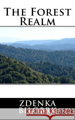The Forest Realm Zdenka Bilobrk 9781544139999 Createspace Independent Publishing Platform - książka