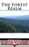 The Forest Realm Zdenka Bilobrk 9781544139999 Createspace Independent Publishing Platform