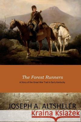 The Forest Runners Joseph A. Altsheler 9781546354482 Createspace Independent Publishing Platform - książka