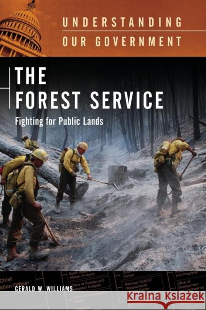 The Forest Service: Fighting for Public Lands Williams, Gerald W. 9780313337949 Greenwood Press - książka