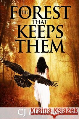 The Forest That Keeps Them Cj Morgan 9781797579825 Independently Published - książka