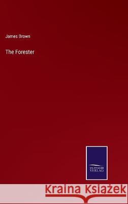 The Forester James Brown 9783375057237 Salzwasser-Verlag - książka