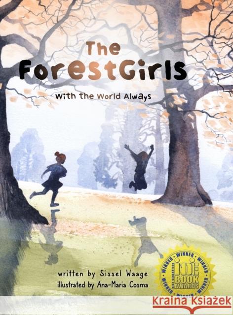 The ForestGirls, with the World Always Sissel Waage Ana-Maria Cosma 9781716146893 Lulu.com - książka