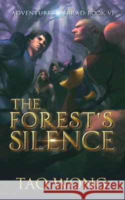 The Forest's Silence: Book 6 of the Adventures on Brad Wong Tao 9781989458815 Tao Roung Wong - książka