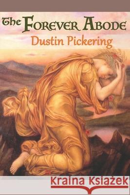 The Forever Abode Dustin Pickering 9781946460233 Transcendent Zero Press - książka
