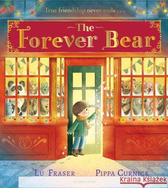 The Forever Bear: A magical wintery picture book, perfect for Christmas! Lu Fraser 9781408897850 Bloomsbury Publishing PLC - książka