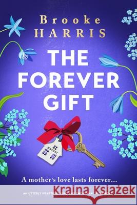The Forever Gift: An utterly heartbreaking and emotional Irish novel Brooke Harris 9781805086123 Storm Publishing Ltd - książka