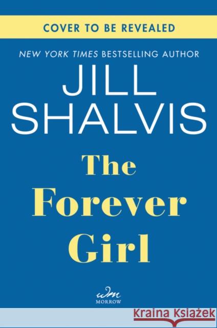 The Forever Girl: A Novel Jill Shalvis 9780063059399 William Morrow & Company - książka