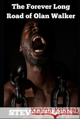 The Forever Long Road of Olan Walker Steve Vernon 9781522037637 Independently Published - książka