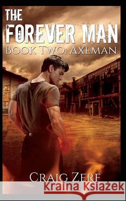 The Forever Man 2: Book 2: Axeman Craig Zerf 9781520742137 Independently Published - książka