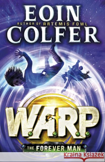 The Forever Man (W.A.R.P. Book 3) Eoin Colfer 9780141361093 PUFFIN - książka