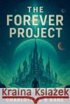 The Forever Project Charlotte L R Kane   9798215516010 Charlotte Kane