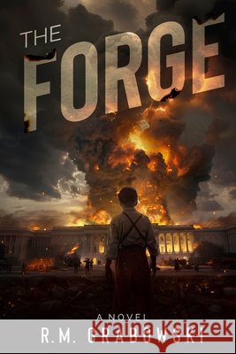 The Forge R. M. Grabowski 9781304582218 Lulu.com - książka