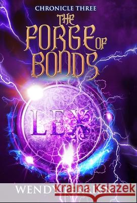 The Forge of Bonds: Chronicle Three in the Adventures of Jason Lex Wendy Terrien 9780998336947 Camashea Press - książka