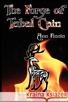 The Forge of Tubal Cain Ann Finnin 9780979616839 Pendraig Publishing - książka
