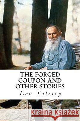 The Forged Coupon and Other Stories Leo Nikolayevich Tolstoy Will Jonson 9781533075796 Createspace Independent Publishing Platform - książka