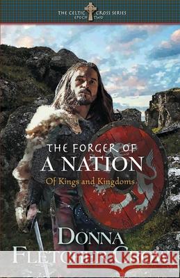 The Forger of a Nation: Of Kings and Kingdoms Donna Fletcher Crow 9798456728043 Independently Published - książka
