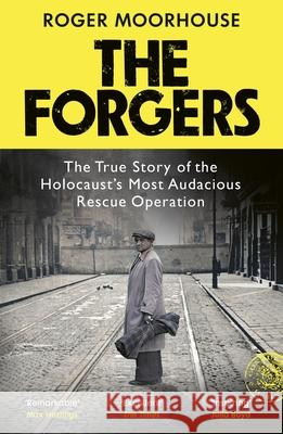 The Forgers: The True Story of the Holocaust’s Most Audacious Rescue Operation Roger Moorhouse 9781529923667 Random House - książka
