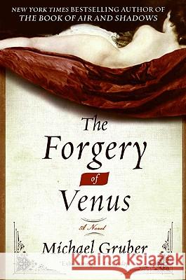 The Forgery of Venus Gruber, Michael 9780060874490 William Morrow & Company - książka