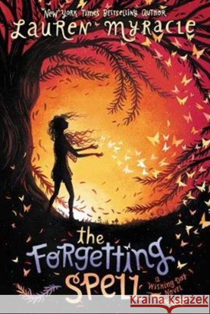 The Forgetting Spell Lauren Myracle 9780062342102 Katherine Tegen Books - książka