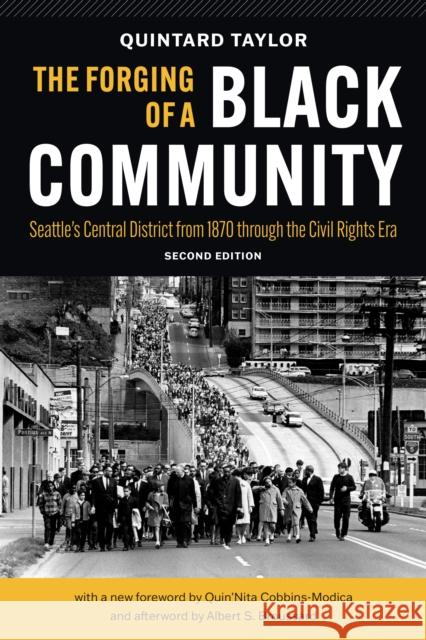 The Forging of a Black Community: Seattle's Central District from 1870 Through the Civil Rights Era Quintard Taylor Quin'nita Cobbins-Modica Norm Rice 9780295750415 University of Washington Press - książka