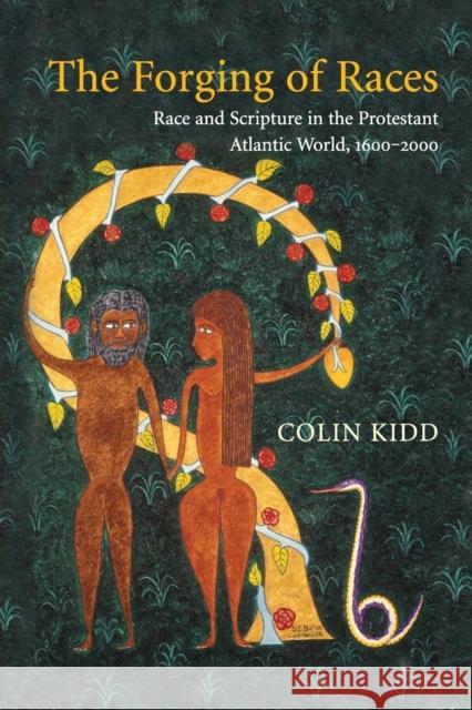 The Forging of Races: Race and Scripture in the Protestant Atlantic World, 1600-2000 Kidd, Colin 9780521797290  - książka