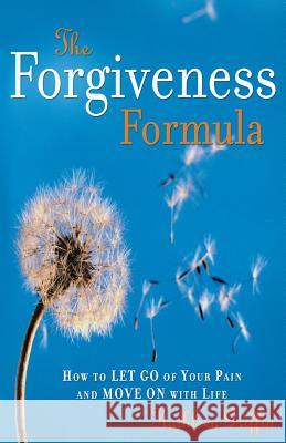 The Forgiveness Formula: How to Let Go of Your Pain and Move on with Life Kathleen Griffin 9781569244098 Marlowe & Company - książka