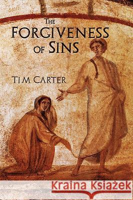 The Forgiveness of Sins Tim Carter 9780227176054 James Clarke Company - książka
