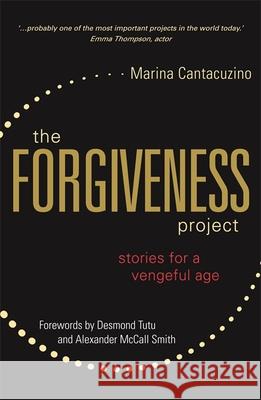 The Forgiveness Project: Stories for a Vengeful Age Marina Cantacuzino 9781785920004 Jessica Kingsley Publishers - książka