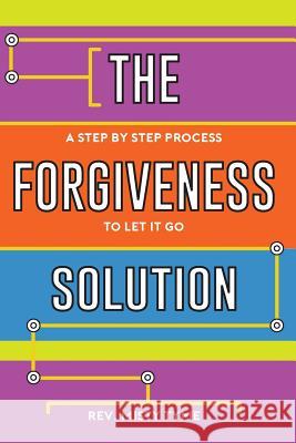 The Forgiveness Solution: A Step by Step Process to Let It Go Rev Misty Tyme Michelle Wintersteen 9781945026362 Sacred Stories Publishing - książka