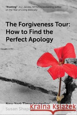 The Forgiveness Tour: How to Find the Perfect Apology Susan Shapiro 9781510762718 Skyhorse Publishing - książka